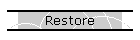 Restore